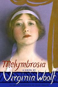 Melymbrosia di Virginia Woolf edito da Cleis Press