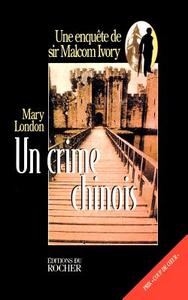 Un Crime Chinois di Mary London edito da iUniverse