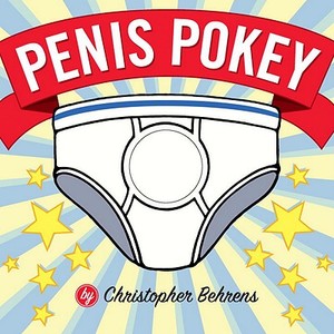 Penis Pokey di Christopher Behrens edito da Quirk Books