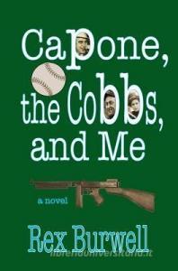 Capone, the Cobbs, and Me di Rex Burwell edito da Livingston Press (AL)