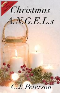 Christmas A.N.G.E.L.s: Bonus Story: Christmas Wish di C. J. Peterson edito da LIGHTNING SOURCE INC