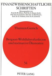 Bergson-Wohlfahrtsfunktion und normative Ökonomie di Thorsten Giersch edito da Lang, Peter GmbH