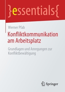 Konfliktkommunikation am Arbeitsplatz di Werner Pfab edito da Springer-Verlag GmbH