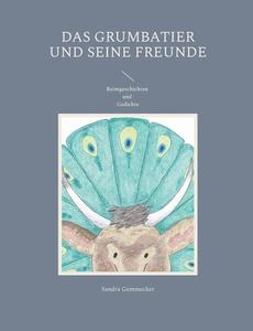 Das Grumbatier und seine Freunde di Sandra Gemmecker edito da Books on Demand