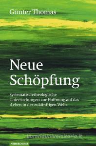 Neue Schöpfung di Günter Thomas edito da Vandenhoeck + Ruprecht
