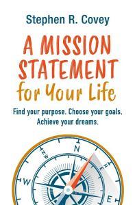 A Mission Statement for Your Life di Stephen R. Covey edito da GABAL