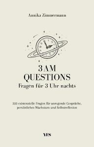 3 AM Questions - Fragen für 3 Uhr nachts di Annika Zimmermann edito da Yes Publishing