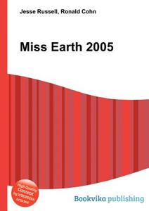 Miss Earth 2005 edito da Book On Demand Ltd.