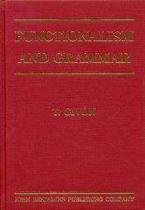 Functionalism And Grammar di T. Givon edito da John Benjamins Publishing Co