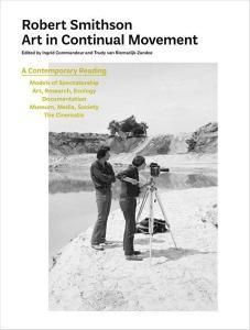 Robert Smithson - Art in Continual Movement edito da Alauda Publications