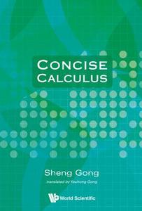 Concise Calculus di Sheng Gong, Youhong Gong edito da WSPC
