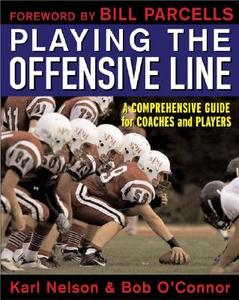 Playing the Offensive Line di Karl Nelson edito da McGraw-Hill Education