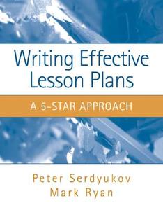 Writing Effective Lesson Plans di Peter Serdyukov, Mark Ryan edito da Pearson Education (US)