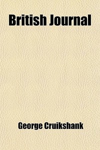 The British Journal di George Cruikshank edito da General Books Llc