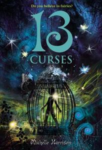 13 Curses di Michelle Harrison edito da LITTLE BROWN BOOKS FOR YOUNG R