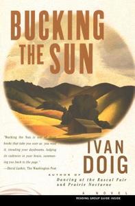 Bucking the Sun di Ivan Doig edito da SCRIBNER BOOKS CO