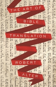 Art of Bible Translation di Robert Alter edito da Princeton Univers. Press