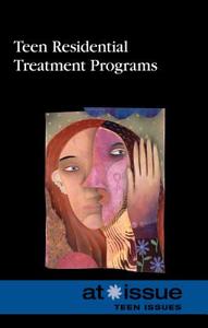 Teen Residential Treatment Programs edito da Greenhaven Press