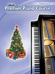 Premier Piano Course Christmas, Bk 3 di Dennis Alexander, Gayle Kowalchyk, E. L. Lancaster edito da ALFRED PUBN