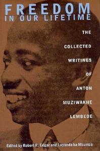 Freedom In Our Lifetime di Anton Muziwakhe Lembede edito da Ohio University Press