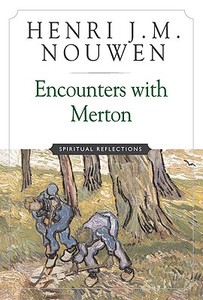 Encounters with Merton di Henri J. M. Nouwen edito da Crossroad Publishing Company