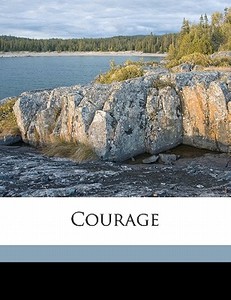 Courage di James Matthew Barrie edito da Nabu Press