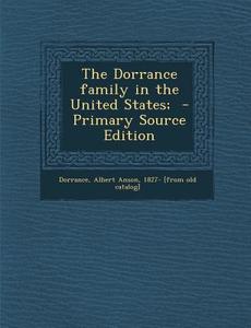 The Dorrance Family in the United States; edito da Nabu Press