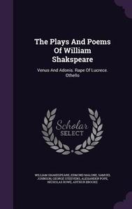 The Plays And Poems Of William Shakspeare di William Shakespeare, Edmond Malone, Samuel Johnson edito da Palala Press