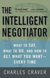 The Intelligent Negotiator di Charles Craver edito da Three Rivers Press