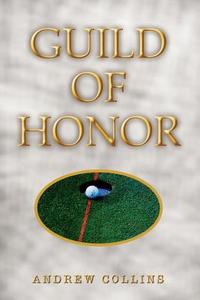 Guild of Honor di Andrew Collins edito da 1st Book Library