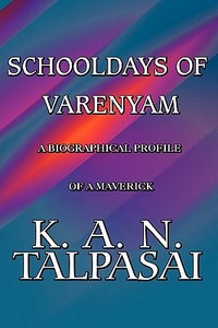 Schooldays Of Varenyam di K A N Talpasai edito da America Star Books