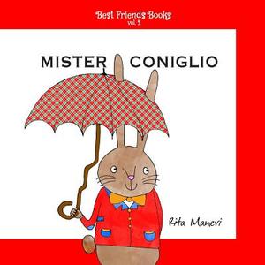 Mister Coniglio di Rita Maneri edito da Createspace