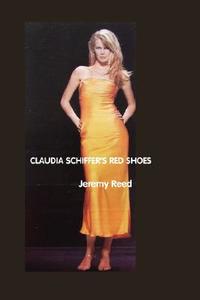 Claudia Schiffer's Red Shoes di Jeremy Reed edito da Crescent Moon Publishing