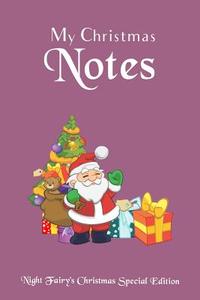 My Christmas Notes: Special Christmas Notebooks & Journals Edition: Notebook/Journal/Diary/Planner/Memory Notebook/Keepsake Book, Designed di Judy Sery-Barski edito da Createspace Independent Publishing Platform