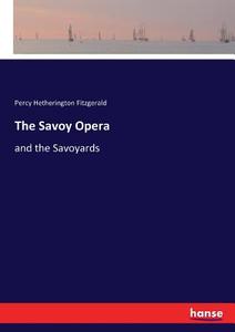 The Savoy Opera di Percy Hetherington Fitzgerald edito da hansebooks