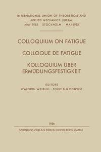 Colloquium on Fatigue / Colloque de Fatigue / Kolloquium Über Ermüdungsfestigkeit di Folke Karl Gustav Odqvist, Waloddi Weibull edito da Springer Berlin Heidelberg
