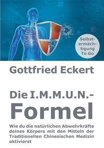 Die I.M.M.U.N.-Formel di Gottfried Eckert edito da Books on Demand