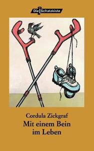 Mit einem Bein im Leben di Cordula Zickgraf edito da Buch & media