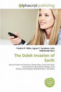 The Dalek Invasion Of Earth edito da Alphascript Publishing