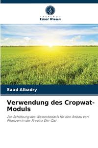 Verwendung des Cropwat-Moduls di Saad Albadry edito da Verlag Unser Wissen
