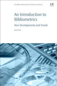An Introduction to Bibliometrics di Rafael (ETH-Library Zuerich  Ball edito da Elsevier Science & Technology
