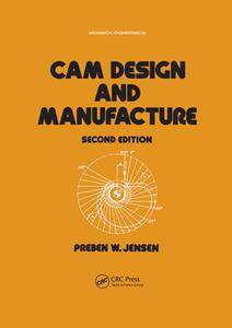Cam Design And Manufacture, Second Edition di Jensen edito da Taylor & Francis Ltd