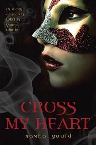 Cross My Heart di Sasha Gould edito da Delacorte Press Books for Young Readers