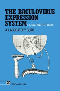 Baculovirus Expression System: A Laboratory Guide di L. A. King edito da Chapman & Hall