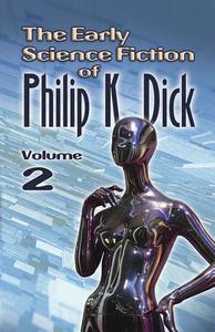 The Early Science Fiction of Philip K. Dick, Volume 2 (working title) di Philip K. Dick edito da Dover Publications Inc.