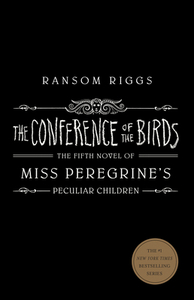The Conference of the Birds di Ransom Riggs edito da DUTTON