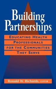 Building Partnerships Communities Serve di Richards edito da John Wiley & Sons