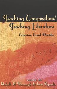 Teaching Composition/Teaching Literature edito da Lang, Peter