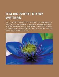 Italian short story writers di Books Llc edito da Books LLC, Reference Series