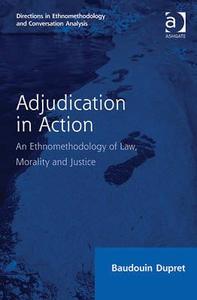 Adjudication in Action di Baudouin Dupret edito da Taylor & Francis Ltd